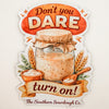 NEW “Don’t You DARE Turn On!” Sourdough Starter Oven Magnet